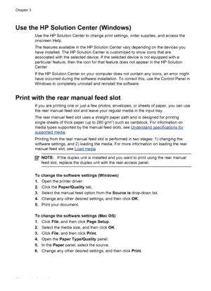 Page 26Use the HP Solution Center (Windows)
Use the HP Solution Center to change print settings, order supplies, and access the
onscreen Help.
The features available in the HP Solution Center vary depending on the devices you
have installed. The HP Solution Center is customized to show icons that are
associated with the selected device. If the selected device is not equipped with a
particular feature, then the icon for that feature does not appear in the HP Solution
Center.
If the HP Solution Center on your...