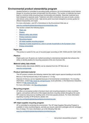 Page 111Environmental product stewardship program
Hewlett-Packard is committed to providing quality products in an environmentally sound manner.
Design for recycling has been incorporated into this product. The number of materials has been
kept to a minimum while ensuring proper functionality and reliability. Dissimilar materials have
been designed to separate easily. Fasteners and other connections are easy to locate, access,
and remove using common tools. High priority parts have been designed to access...