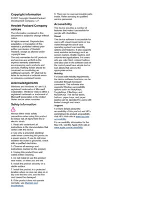 Page 4Copyright information
© 2007 Copyright Hewlett-Packard
Development Company, L.P.
Hewlett-Packard Company
notices
The information contained in this
document is subject to change without
notice.
All rights reserved. Reproduction,
adaptation, or translation of this
material is prohibited without prior
written permission of Hewlett-
Packard, except as allowed under
copyright laws.
The only warranties for HP products
and services are set forth in the
express warranty statements
accompanying such products and...