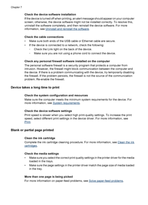 Page 80Check the device software installation
If the device is turned off when printing, an alert message should appear on your computer
screen; otherwise, the device software might not be installed correctly. To resolve this,
uninstall the software completely, and then reinstall the device software. For more
information, see 
Uninstall and reinstall the software.
Check the cable connections
• Make sure both ends of the USB cable or Ethernet cable are secure.
• If the device is connected to a network, check the...