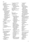 Page 221default settings
copy 38
deleting faxes from memory 46
device control panel
locating 10
network settings 198
scan from 35
send faxes 40
dial tone test, failure 104
dial type, setting 54
dial-up modem
shared with fax (parallel
phone systems) 183
shared with fax and
answering machine
(parallel phone sy
anstems) 190
shared with fax and voice
line (parallel phone
systems) 186
shared with fax and voice
mail (parallel phone
systems) 194
distinctive ringing
change 53
parallel phone systems 180
DOC 150
dots or...