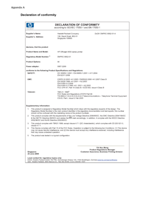 Page 154Declaration of conformity
DECLARATION OF CONFORMITY according to ISO/IEC 17050-1 and EN 17050-1
Supplier’s Name:
Hewlett-Packard Company  DoC#: SNPRC-0902-01-A 
Supplier’s  Address:138, Depot Road, #02-01 
Singapore 109683 
declares, that the product
Product Name and Model:
HP Officejet 4500 series printer 
Regulatory Model Number:1)SNPRC-0902-01 
Product Options:
All 
Power adaptor: 
0957-2269 
conforms to the following Product Specifications and Regulations:SAFETY:
IEC 60950-1:2001 / EN 60950-1:2001 +...