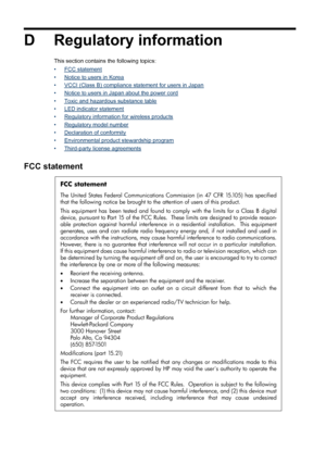 Page 150D Regulatory information
This section contains the following topics:
•
FCC statement
•
Notice to users in Korea
•
VCCI (Class B) compliance statement for users in Japan
•
Notice to users in Japan about the power cord
•
Toxic and hazardous substance table
•
LED indicator statement
•
Regulatory information for wireless products
•
Regulatory model number
•
Declaration of conformity
•
Environmental product stewardship program
•
Third-party license agreements
FCC statement
146 Regulatory information
 