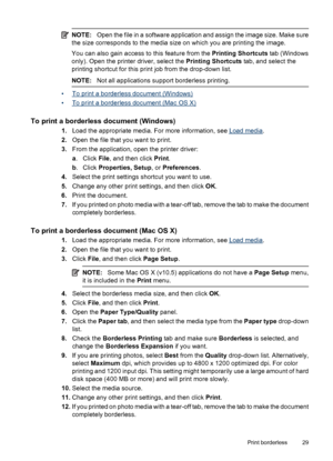 Page 33NOTE:Open the file in a software application and assign the image size. Make sure
the size corresponds to the media size on which you are printing the image.
You can also gain access to this feature from the Printing Shortcuts tab (Windows
only). Open the printer driver, select the Printing Shortcuts tab, and select the
printing shortcut for this print job from the drop-down list.
NOTE:Not all applications support borderless printing.
•To print a borderless document (Windows)
•
To print a borderless...