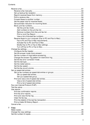 Page 7
Receive a fax............................................................................................................................61
Receive a fax manually ......................................................................................................62
Set up backup fax reception...............................................................................................63
Reprint received faxes from...