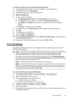 Page 41
To print on special or custom-sized media (Mac OS X)
1.Load the appropriate media. For more information, see 
Load media .
2. On the  File menu, click  Page Setup.
3. From the drop-down list, select the HP device.
4. Select the media size.
5. To set a custom media size:
a. Click  Manage Custom Sizes  in the Paper Size  pull-down menu.
b . Click  New and type a name for the size in the  Paper Size Name box.
c .In the  Width and Height  boxes, type the dimensions and set the margins, if
desired.
d . Click...