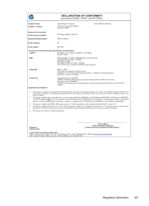 Page 191DECLARATION OF CONFORMITYaccording to ISO/IEC 17050-1 and EN 17050-1
Supplier’s Name:Hewlett-Packard Company DoC#: SNPRC-1004-02-ASupplier’s Address:138, Depot Road, #02-01,#04-01
Singapore 109683
declares, that the productProduct Name and Model:HP Officejet 6500A e-All-in-One
Regulatory Model Number:1)SNPRC-1004-02
Product Options:All
Power adaptor:0957-2271
conforms to the following Product Specifications and Regulations:SAFETY:IEC 60950-1, Ed 2 (2005) / EN 60950-1, Ed 2 (2006)
EN 62311:2008
EMC:CISPR...