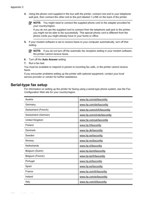 Page 2244.Using the phone cord supplied in the box with the printer, connect one end to your telephone
wall jack, then connect the other end to the port labeled 1-LINE on the back of the printer.
NOTE:You might need to connect the supplied phone cord to the adapter provided for
your country/region.
If you do not use the supplied cord to connect from the telephone wall jack to the printer,
you might not be able to fax successfully. This special phone cord is different from the
phone cords you might already have...