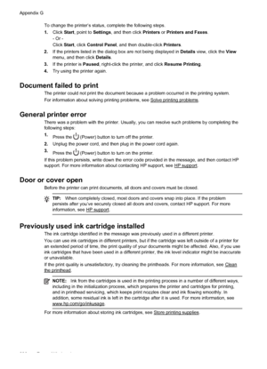 Page 240To change the printer’s status, complete the following steps.
1.Click Start, point to Settings, and then click Printers or Printers and Faxes.
- Or -
Click Start, click Control Panel, and then double-click Printers.
2.If the printers listed in the dialog box are not being displayed in Details view, click the View
menu, and then click Details.
3.If the printer is Paused, right-click the printer, and click Resume Printing.
4.Try using the printer again.
Document failed to print
The printer could not print...