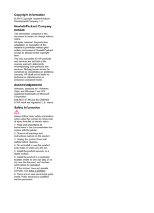 Page 4Copyright information
© 2010 Copyright Hewlett-Packard
Development Company, L.P.
Hewlett-Packard Company
notices
The information contained in this
document is subject to change without
notice.
All rights reserved. Reproduction,
adaptation, or translation of this
material is prohibited without prior
written permission of Hewlett-Packard,
except as allowed under copyright
laws.
The only warranties for HP products
and services are set forth in the
express warranty statements
accompanying such products and...