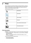 Page 342Print
Most print settings are automatically handled by the software application. Change the
settings manually only when you want to change print quality, print on specific types of
paper, or use special features. For more information about selecting the best print
media for your documents, see 
Select print media.
Choose a print job to continue:
Print documents
Print brochures
Print on envelopes
Print photos
Print on special and custom-size paper
Print borderless documents
Print documents
NOTE:With...