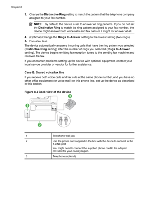 Page 116
3.Change the  Distinctive Ring  setting to match the pattern that the telephone company
assigned to your fax number.
NOTE: By default, the device is set to answer all ring patterns. If you do not set
the  Distinctive Ring  to match the ring pattern assi gned to your fax number, the
device might answer both voice calls and fax calls or it might not answer at all.
4. (Optional) Change the  Rings to Answer setting to the lowest  setting (two rings).
5. Run a fax test.
The device automatically answers...