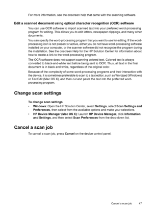 Page 51
For more information, see the onscreen help that came with the scanning software.
Edit a scanned document using optical character recognition (OCR) software
You can use OCR software to import scanned text into your preferred word-processing
program for editing. This allows you to edit letters, newspaper clippings, and many other
documents.
You can specify the word-processing program that you want to use for editing. If the word-
processing icon is not present or active, either you do not have...