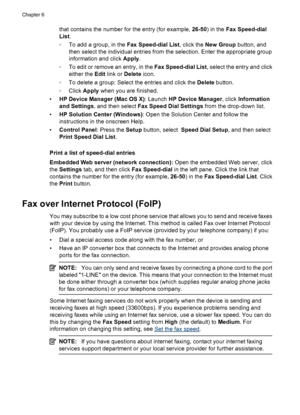 Page 82
that contains the number for the entry (for example, 26-50) in the  Fax Speed-dial
List .
◦ To add a group, in the  Fax Speed-dial List, click the New Group  button, and
then select the individual entries from the selection. Enter the appropriate group
information and click  Apply.
◦ To edit or remove an entry, in the  Fax Speed-dial List, select the entry and click
either the  Edit link or  Delete icon.
◦ To delete a group: Select the entries and click the  Delete button.
◦ Click  Apply  when you are...