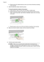 Page 238
d. Wipe the previously cleaned areas dry with a dry lint-free cloth before proceeding
to the next step.
7. Clean the electrical contacts inside the product.
To clean the electrical contacts in the product
a. Lightly dampen a clean, lint-free cloth with bottled or distilled water.
b . Clean the electrical contacts in the product by wiping with the cloth from top to
bottom. Use as many fresh, clean cloths as necessary. Clean until no ink shows
on the cloth.
c. Wipe the area dry with a dry lint-free cloth...