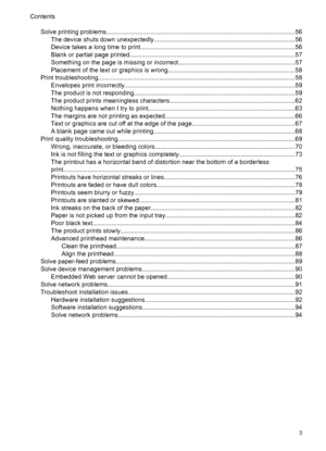 Page 7Solve printing problems............................................................................................................56
The device shuts down unexpectedly.................................................................................56
Device takes a long time to print........................................................................................56
Blank or partial page printed...............................................................................................57...