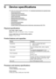 Page 122C Device specifications
For media and media-handling specifications, see Understand specifications for supported media.
•
Physical specifications
•
Product features and capacities
•
Processor and memory specifications
•
System requirements
•
Network protocol specifications
•
Embedded Web server specifications
•
Print resolution
•
Environmental specifications
•
Electrical specifications
•
Acoustic emission specifications (print in Draft mode, noise levels per ISO 7779)
Physical specifications
Size (width...