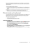 Page 53If you are concerned about providing this anonymous information, you can make this
information inaccessible by turning off the memory chips ability to collect the products
usage information:
To turn off usage information collection
▲On the product control panel, press and hold the Resume button and Network button
until the ink cartridge lights blink, approximately five seconds, and then release the
buttons.
NOTE:If you turn off the memory chips ability to collect the products usage
information, you can...