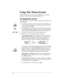 Page 26.........................................................................................................................................
2-2Using The Menu System
The HP OfficeJet uses a menu system enabling you to customize 
settings to control how your copies and faxes look. 
Navigating the menus
With a little practice, using the menus is simple. Just remember these 
basic principles:
lThe following instructions all start from the time and date screen. 
To get to the time and date screen from anywhere...