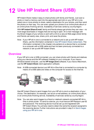 Page 127
12Use HP Instant Share (USB)
HP Instant Share makes it easy to share photos with family and friends. Just scan a
photo or insert a memory card into the appropriate card slot on your HP all-in-one,
select one or more photos to share, select a destination for your photos, and then send
the photos on their way. You can even upload  your photos to an online photo album or
an online photo finishing service. Availability of services varies by country/region.
With  HP Instant Share E-mail , family and friends...