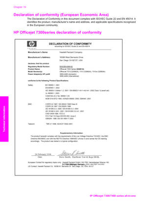 Page 233
Declaration of conformity (European Economic Area)    
The Declaration of Conformity in this document complies with ISO/IEC Guide 22 and EN 45014. It
identifies the product, manufacturer’s name and address, and applicable specifications recognized
in the European community.
HP Officejet 7300series declaration of conformity    
DECLARATION OF CONFORMITY according to ISO/IEC Guide 22 and EN 45014______________________________________________________________________
Manufacturer’s Name: Hewlett-Packard...