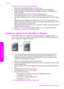 Page 65
To copy a photo several times on one page
1 Make sure you have paper loaded in the input tray.
2 Load your original photo face down on the right front corner of the glass.Position the photo on the glass so the long edge of the photo is along the front
edge of the glass.
3 In the Copy area, press  Reduce/Enlarge, and then press 5.
This displays the  Reduce/Enlarge menu and then selects  Image Sizes.
4 Press 
 to highlight the size in which you  want to copy the photo, and then press
OK .
Depending on the...