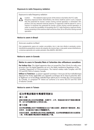 Page 191Exposure to radio frequency radiation
Exposure to radio frequency radiation
Caution  The radiated output power of this device is far below the FCC radio 
frequency exposure limits. Nevertheless, the device shall be used in such a manner 
that the potential for human contact during normal operation is minimized. This 
product and any attached external antenna, if supported, shall be placed in such a 
manner to minimize the potential for human contact during normal operation. In 
order to avoid the...