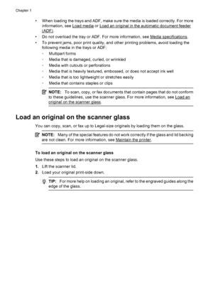 Page 22• When loading the trays and ADF, make sure the media is loaded correctly. For more
information, see 
Load media or Load an original in the automatic document feeder
(ADF).
• Do not overload the tray or ADF. For more information, see 
Media specifications.
• To prevent jams, poor print quality, and other printing problems, avoid loading the
following media in the trays or ADF:
◦Multipart forms
◦Media that is damaged, curled, or wrinkled
◦Media with cutouts or perforations
◦Media that is heavily textured,...