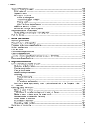 Page 9Obtain HP telephone support ...............................................................................................105Before you call ............................................................................................................... .105
Support process ........................................................\
...................................................... 1 06
HP support by phone...