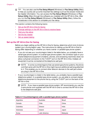 Page 26TIP:You can also use the Fax Setup Wizard (Windows) or Fax Setup Utility (Mac)
to help you quickly set up some important fax settings such as the answer mode and
fax header information. You can access the Fax Setup Wizard (Windows) or Fax
Setup Utility (Mac) through the software you installed with the HP All-in-One. After
you run the Fax Setup Wizard (Windows) or Fax Setup Utility (Mac), follow the
procedures in this section to complete your fax setup.
This section contains the following topics:
•
Set up...