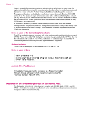 Page 276Network compatibility depends on customer selected settings, which must be reset to use the
equipment on a telephone network in a country/region other than where the product was purchased.
Contact the vendor or Hewlett-Packard Company if additional product support is necessary.
This equipment has been certified by the manufacturer in accordance with Directive 1999/5/EC
(annex II) for Pan-European single-terminal connection to the public switched telephone network
(PSTN). However, due to differences...