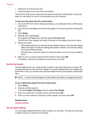 Page 50•Checks for an active phone line
•Tests the status of your phone line connection
The HP All-in-One prints a report with the results of the test. If the test fails, review the
report for information on how to fix the problem and rerun the test.
To test your fax setup from the control panel
1.Set up the HP All-in-One for faxing according to your particular home or office setup
instructions.
2.Insert the print cartridges and load full-size paper in the input tray before starting the
test.
3.Press Setup....