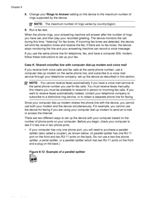 Page 1088.Change your Rings to Answer setting on the device to the maximum number of
rings supported by the device.
NOTE:The maximum number of rings varies by country/region.
9.Run a fax test.
When the phone rings, your answering machine will answer after the number of rings
you have set, and then play your recorded greeting. The device monitors the call
during this time, “listening” for fax tones. If incoming fax tones are detected, the device
will emit fax reception tones and receive the fax; if there are no...