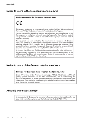 Page 200Notice to users in the European Economic Area
Notice to users in the European Economic Area
This product is designed to be connected to the analog Switched Telecommunication 
Networks (PSTN) of the European Economic Area (EEA) countries/regions.
Network compatibility depends on customer selected settings, which must be reset to use 
the equipment on a telephone network in a country/region other than where the product 
was purchased. Contact the vendor or Hewlett-Packard Company if additional product...