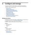 Page 768 Configure and manage
This section is intended for the administrator or individual who is responsible for
managing the device. This section contains information about the following topics.
This section contains the following topics:
•
Manage the device
•
Use device management tools
•
Understand the self-test diagnostic page
•
Understand the network configuration page
•
Configure network options
•
Set up faxing for the device
•
Configure the device (Windows)
•
Configure the device (Mac OS)
•
Set up the...