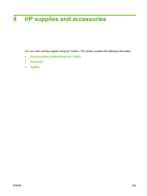 Page 1198 HP supplies and accessories
You can order printing supplies using the Toolbox. This section contains the following information:
●
Ordering printing supplies through the Toolbox
●
Accessories
●
Supplies
ENWW109
 