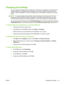 Page 49Changing print settings
You can change print settings (such as media size or type) from an application or the printer driver.
Changes made from an application take precedence over changes made from the printer driver.
However, after the application is closed, the settings return to the defaults configured in the printer
driver.
NOTE:To set print settings for all print jobs, make the changes in the printer driver. For more
information about printer driver features in Windows, see the printer driver online...