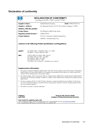 Page 125Declaration of conformity
DECLARATION OF CONFORMITYaccording to ISO/IEC 17050-1 and EN 17050-1
Supplier’s Name:Hewlett-Packard Company 
DoC#: SNPRC-0702-01-A 
Supplier’s  Address:60, Alexandra Terrace, # 07-01 The Comtech, Singapore 118502 
declares, that the product
Product Name:HP Officejet Pro 8000 Printer Series 
Regulatory Model Number:1)SNPRC-0702-01 
Product Options:C9101A / Automatic 2-Sided Printing Device 
CB090A / 250-sheet Paper Tray 
conforms to the following Product Specifications and...