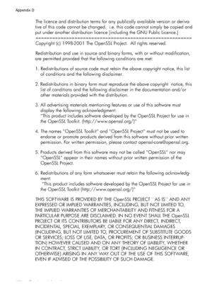 Page 132The licence and distribution terms for any publically available version or deriva-
tive of this code cannot be changed.  i.e. this code cannot simply be copied and 
put under another distribution licence [including the GNU Public Licence.]
========================================================
Copyright (c) 1998-2001 The OpenSSL Project.  All rights reserved.
Redistribution and use in source and binary forms, with or without modification, 
are permitted provided that the following conditions are met:...