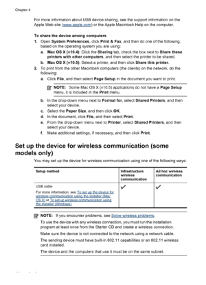 Page 52For more information about USB device sharing, see the support information on the
Apple Web site (
www.apple.com) or the Apple Macintosh Help on the computer.
To share the device among computers
1.Open System Preferences, click Print & Fax, and then do one of the following,
based on the operating system you are using:
a.Mac OS X (v10.4): Click the Sharing tab, check the box next to Share these
printers with other computers, and then select the printer to be shared.
b.Mac OS X (v10.5): Select a printer,...