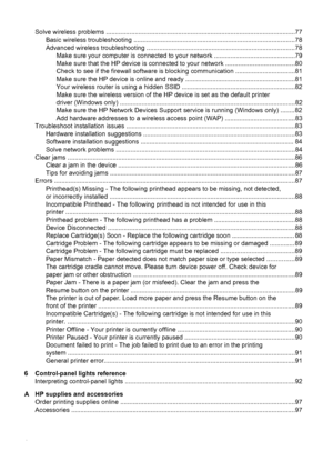 Page 8Solve wireless problems .........................................................................................................77
Basic wireless troubleshooting .........................................................................................78
Advanced wireless troubleshooting ..................................................................................78
Make sure your computer is connected to your network .............................................79
Make sure that the HP device is...