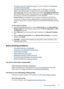 Page 71• The device can print a configuration page. For more information, see Understand
the self-test diagnostic page.
• The device is set as the current or default printer. For Windows, set it as the
default in the Printers folder. For Mac OS X, set it as the default in the Printer
Setup Utility (Mac OS X (v10.4), for Mac OS X (v10.5) open System Preferences,
select Print & Fax, and then select the device from the Default Printer drop-down
list.) See your computers documentation for more information.
•Pause...