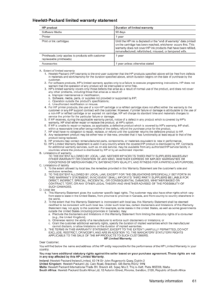 Page 65
Hewlett-Packard limited warranty statement
A.  Extent of limited warranty
    1.  Hewlett-Packard (HP) warrants to the end-user customer that the HP products specified above will be free from defects in materials and workmanship for the duration specified above, which dur\
ation begins on the date of purchase by the 
customer.
    2.  For software products, HP’s limited warranty applies only to a failure to execute programming inst\
ructions. HP does not  warrant that the operation of any product will...