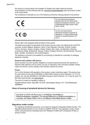 Page 76
this product or product family and available (in English only) either within the product
documentation or at the following web site: 
www.hp.com/go/certificates (type the product number
in the search field).
The compliance is indicated by one of the following conformity markings placed on the product:
For non-telecommunications
products and for EU harmonized
telecommunications products, such
as Bluetooth® within power class
below 10mW.
For EU non-harmonized
telecommunications products (If
applicable, a...