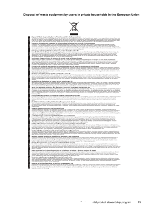 Page 79
Disposal of waste equipment by users in private households in the European Union
Disposal of Waste Equipment by Users in Private Households in the European Union
This symbol on the product or on its packaging indicates that this product must not be disposed of with your other household waste. Instead, it is your responsibility to dispose of your waste 
equipment by handing it over to a designated collection point for the recycling of waste electrical and electronic equipment. T he separate collection...