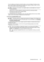 Page 103
You can configure your browser to accept all cookies, or you can configure it to alert you every
time a cookie is offered, which allows you to decide which cookies to accept or refuse. You can
also use your browser to remove unwanted cookies.
NOTE:Depending on your printer, if you disable cookies, you also disable one or more of
the following features:
• Starting where you left the application (especially useful when using setup wizards)
• Remembering the EWS browser language setting
• Personalizing the...