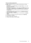 Page 29
Perform two-sided printing (Mac OS X)
NOTE:Follow these instructions to enable two-sided printing and to change
binding options.
Mac OS 10.5.  Click Two-Sided Printing  under Copies & Pages , and then select
the appropriate binding type.
Mac OS 10.6. On the print dialog box, click to select the  Two-Sided check box next
to the  Copies  and Collated  options. If the  Two-Sided option is not available, verify
that the duplex accessory is enabled in the print driver. Select the binding type on
the  Layout...