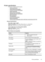 Page 67
Printer specifications
This section contains the following topics:
•
Physical specifications
•
Product features and capacities
•
Processor and memory specifications
•
System requirements
•
Network protocol specifications
•
Embedded Web server specifications
•
Media specifications
•
Print specifications
•
Environmental specifications
•
Electrical specifications
•
Acoustic emission specifications (print in Draft mode, noise levels per ISO 7779)
Physical specifications
Size (width x height x depth)
Printer...