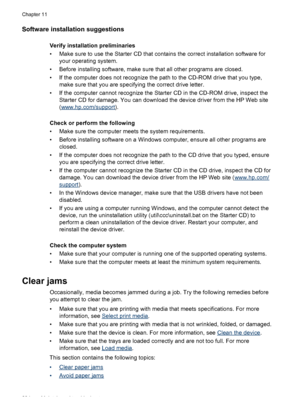 Page 238Software installation suggestions
Verify installation preliminaries
• Make sure to use the Starter CD that contains the correct installation software foryour operating system.
• Before installing software, make sure that all other programs are closed.
• If the computer does not recognize the path  to the CD-ROM drive that you type,
make sure that you are specifying the correct drive letter.
• If the computer cannot recognize the Starter  CD in the CD-ROM drive, inspect the
Starter CD for damage. You can...