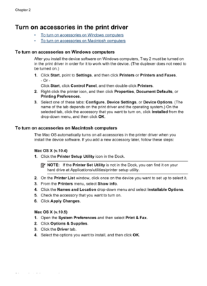 Page 28Turn on accessories in the print driver
•To turn on accessories on Windows computers
•
To turn on accessories on Macintosh computers
To turn on accessories on Windows computers
After you install the device software on Windows computers, Tray 2 must be turned on
in the print driver in order for it to work with the device. (The duplexer does not need to
be turned on.)
1. Click  Start, point to  Settings, and then click  Printers or Printers and Faxes .
- Or -
Click  Start, click  Control Panel , and then...